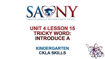 Kindergarten CKLA Skills - Unit 4 Lesson 15 Tricky Word: Introduce A