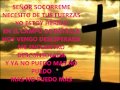 SEÑOR SOCORREME-impacto uncion y poder con letras