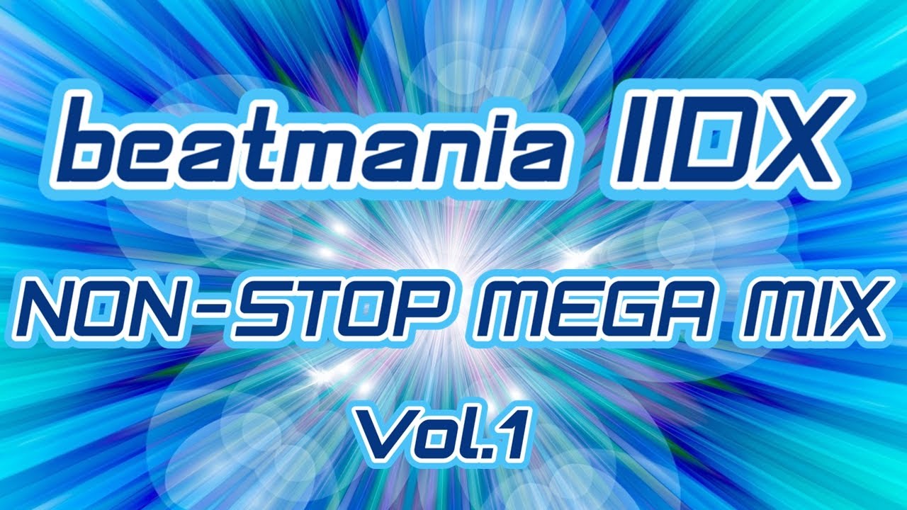 beatmania IIDX -NON STOP MEGA MIX- Vol.1 / Various Artists - YouTube