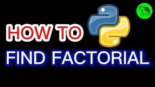 2 ways to find the factorial of a number using Python