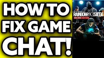 How To Fix Rainbow Six Siege Game Chat (2025) - Step by Step
