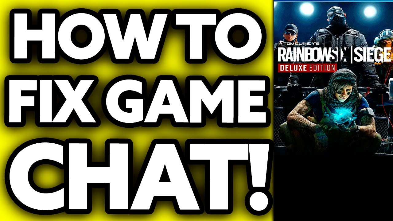 Dev R6 Chat How To Fix Rainbow Six Siege Game Chat (2025) - Step by Step - YouTube