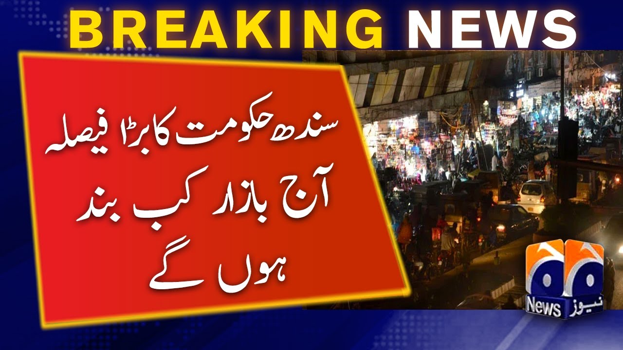 Breaking News : Sindh markets to close at 9pm: notification
