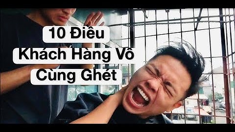 10 Điều Khách Hàng Ghét Ở Thợ Cắt Tóc | Thợ Cắt Tóc | Hair Stylist | Kiểu Tóc Ưng Ý ???
