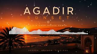 Agadir Sunset (Deep House Remix)