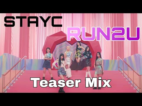 스테이씨(STAYC) 「 RUN2U 」 Teaser Mix