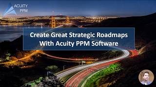 How to Build Great Strategic Roadmaps in Acuity PPM (2020)