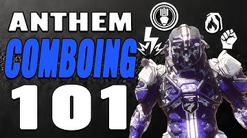Anthem - Combo Guide - Everything You Need To Know