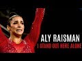 Aly Raisman II I stand out here alone