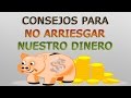 Consejos para no arriesgar nuestro dinero en Internet | Las claves