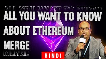🚨 ALL YOU WANT TO KNOW ABOUT ETHEREUM MERGE (HINDI)