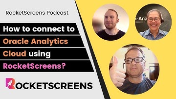 RocketScreens Podcast - How to connect to Oracle Analytics Cloud using RocketScreens?