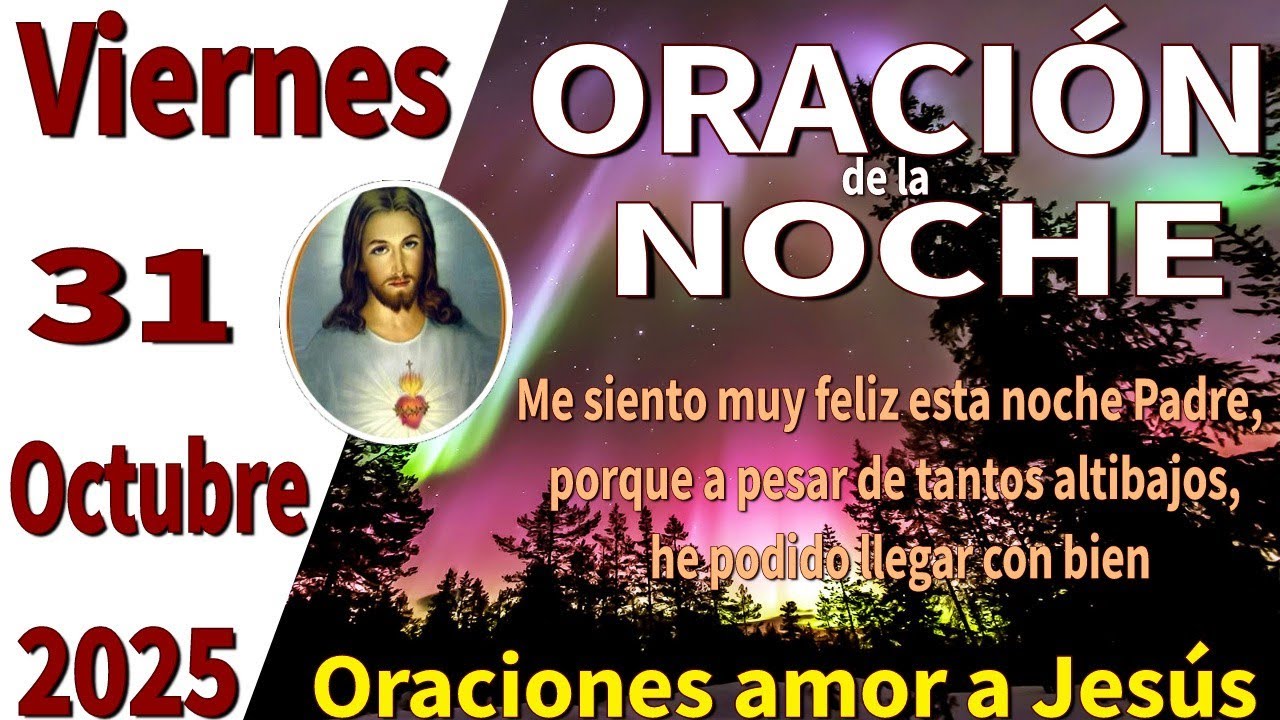 Oración de la noche de hoy viernes 31 de octubre de 2025 -Lucas 21:15 ...