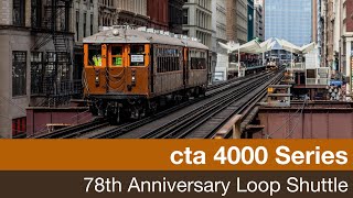 CTA 'L' - 4000 Series Loop Shuttle - CTA 78th Anniversary 