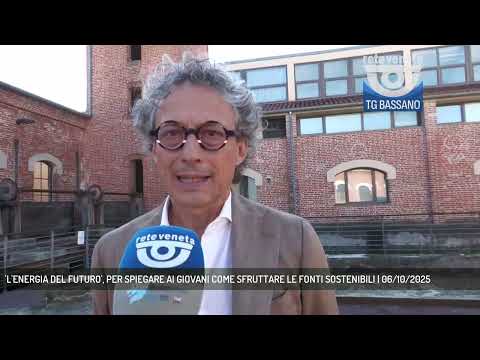'L'ENERGIA DEL FUTURO', PER SPIEGARE AI GIOVANI COME SFRUTTARE LE FONTI SOSTENIBILI | 06/10/2025