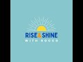 ""Rise & Shine With Rocco" Show - Season 1--Episode 7, Hosted by Rocco Gibson