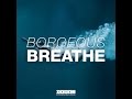 Borgeous - Breathe (Original Mix) [Official]