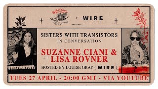 In Conversation: Suzanne Ciani &amp; Lisa Rovner [SISTERS WITH TRANSISTORS]