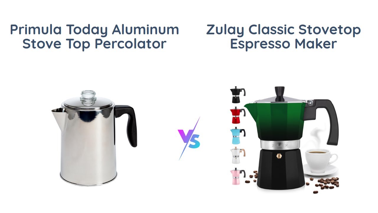 Primula vs. Zulay: Stovetop Coffee Percolator vs. Espresso Maker 