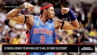 Is Ben Wallaces Hall Of Fame Selection Up For Debate? Sports Illustrated