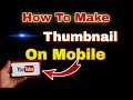 Make HD Thumbnails On Mobile For YouTube Videos l Mr Tips and Tricks