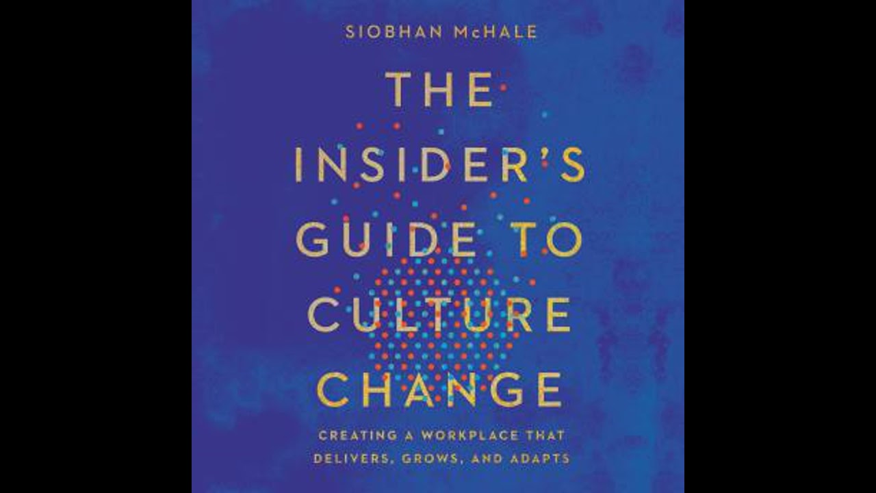 Insider's Guide to Culture Change: Creating a Workplace That Delivers, Grows, and Adapts