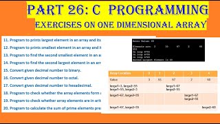 Video 26: C Programming, One Dimension (1D) Array exercises, largest, snallest, binary, octal, hex