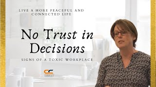 Conquer conflict series: signs of a toxic workplace #9 no trust in
decision making