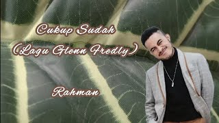 Cukup Sudah - Glenn Fredly | Rahman Indonesian Idol 2023 | Cukup sudah kukatakan untuk sekian kali