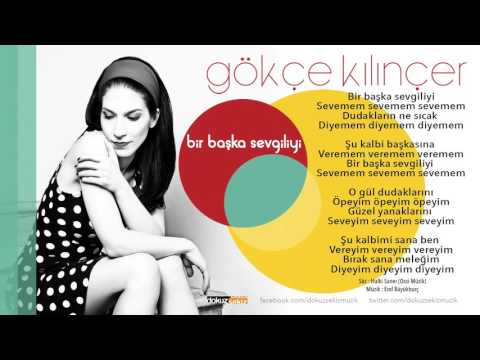 Gökçe Kılınçer   Bir Başka Sevgiliyi Official Audio