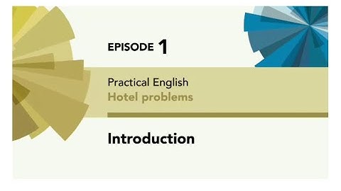 English File 4thE - Pre Intermediate - Practical English EPISODE 1: Hotel problems - Introduction