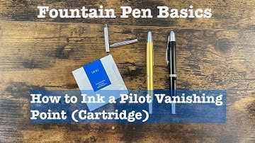 Fountain Pen Basics: Pilot Vanishing Point Ink Cartridges