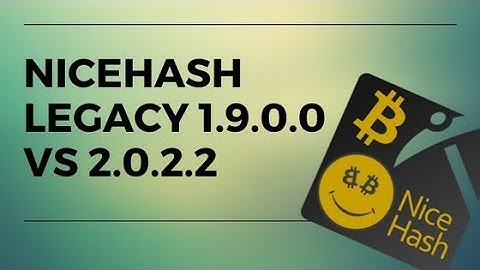 Nicehash Legacy 1.9.0.0 VS 2.0.2.2 hashrate and performance review