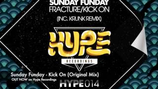 Sunday Funday - Kick On (Original Mix) *OUT NOW*