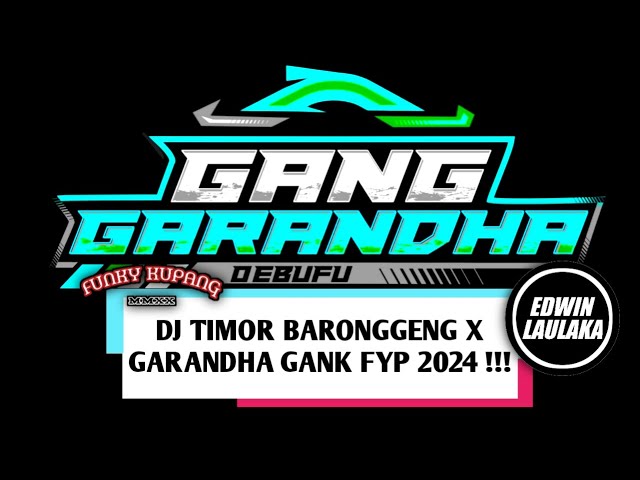 DJ TIMOR BARONGGENG X GARANDHA GANK FYP 2024 !!! ( BANG YOMBEX X EL FUNKY KUPANG ) class=