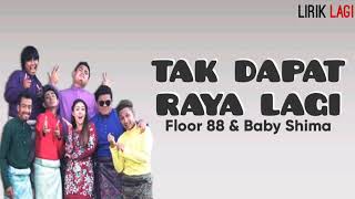 Floor 88 & Baby Shima - Tak Dapat Raya Lagi (Lirik)