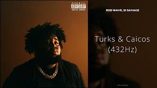 Rod Wave, 21 Savage - Turks & Caicos (432Hz)