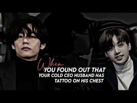 °Taekook oneshot° When you found out tattoo on you cold husband chest #taekook #vkook #taekookff💚💜❤️