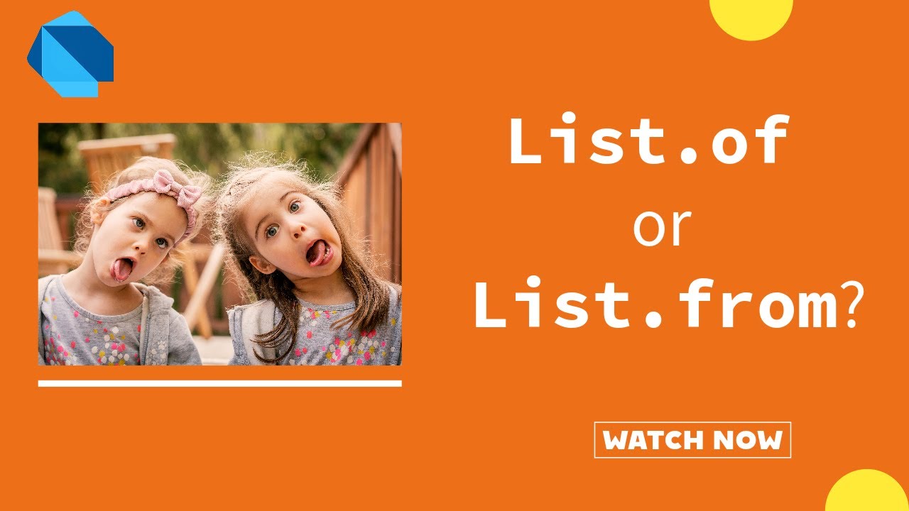 Difference Between List.of and List.from in Dart