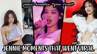 BLACKPINK JENNIE MOMENTS THAT WENT VIRAL ALL OVER THE INTERNET (PART 3) [블랙핑크 제니] | rubiesforjennie