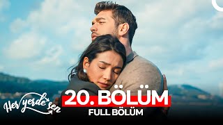 Her Yerde Sen 20. Bölüm (FULL HD)