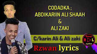 CABDIKARIIN ALI SHAAH & ALI ZAKI || KEEGA JARA || NEW SONG 2020 [  LYRICS ]