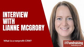 Interview with Lianne McGrory on charity CRMs | UK Fundraising