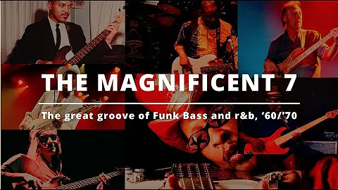 The "Magnificent 7" the Great Groove of Funk Bass ...