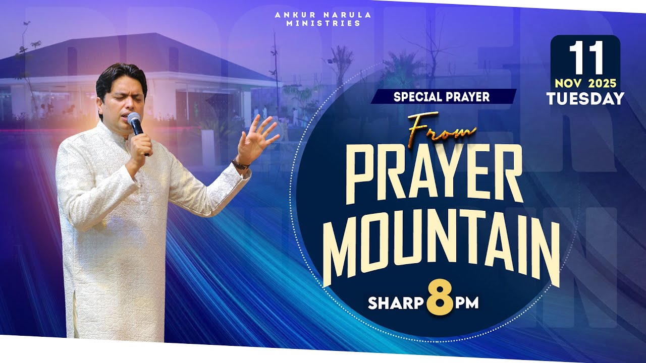 PRAYER MOUNTAIN |🔴LIVE (11-11-2025) SPECIAL PRAYER FR0M PRAYER MOUNTAIN | ‪@AnkurNarulaMinistries