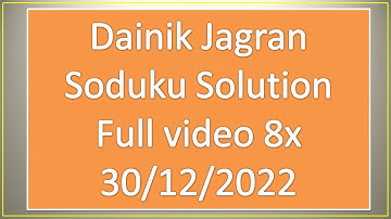 Dainik Jagran Sudoku Solution 30-12-2022 Full video in 8x speed #sudoku #video @sudokusolution2971