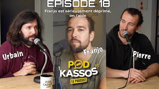 Podkassos #18 Franjo est sérieusement DÉPRIMÉ, on l'aide (moment présent, bonheur, thune et bonbons)