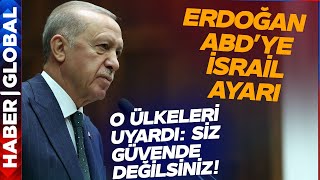 ABD'ye Kürsüden Bağıra Bağıra İsrail Mesajını Verdi: Erdoğan O Ülkeleri Uyardı: Güvende Değilsiniz