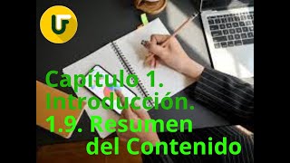 Capítulo 1.  Introducción. 1.9. Resumen en contenido.