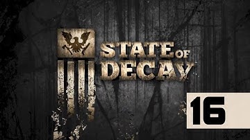 State Of Decay - Walkthrough - Part 16 - Mercy Killing
